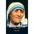 Mother Teresa- A Biography