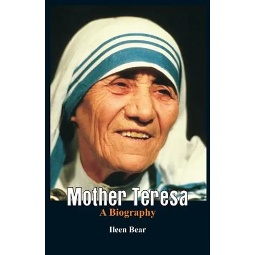 Mother Teresa- A Biography