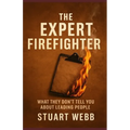 The Expert Firefighter: What They Don't Tell You About Leading People