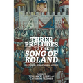 Three Preludes to the Song of Roland: GUI of Burgundy, Roland at Saragossa, and Otinel