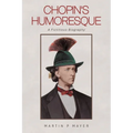 Chopin's Humoresque: A Fictitious Biography