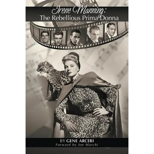 Irene Manning: The Rebellious Prima Donna