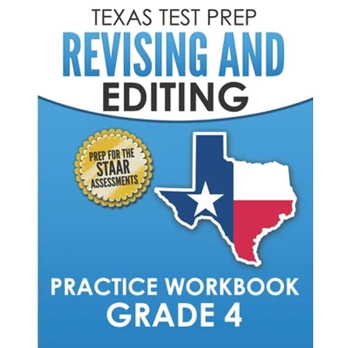 TEXAS TEST PREP Revising and Editing Practice Workbook Grade 4: Practice and Preparation for the STAAR Writing Test