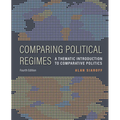 Comparing Political Regimes: A Thematic Introduction to Comparative Politics, Fourth Edition