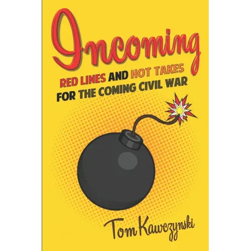 Incoming: Red Lines and Hot Takes For the Coming Civil War