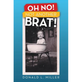 Oh No! Not Another Brat!