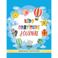 Kids Gratitude Journal: Journal for Kids to Practice Gratitude and Mindfulness