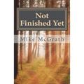 Not Finished Yet: My Personal Victory Over Throat Cancer