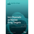 Ion Channels as Marine Drug Targets