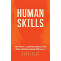 Human Skills: The Power to Connect with Anyone and Navigate Workplace Differences