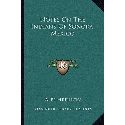 Notes On The Indians Of Sonora, Mexico