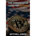 The Conservative Case for Bitcoin: Hard Money & The Restoration of Traditional American Values
