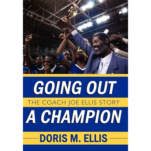 Going Out a Champion: The Coach Joe Ellis Story