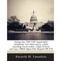 Using the "HP-71B" hand-held computer for data entry while running first order, Class II level surveys: USGS Open-File Report 89-179
