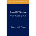 The Absite Review: **high Yield Study Guide