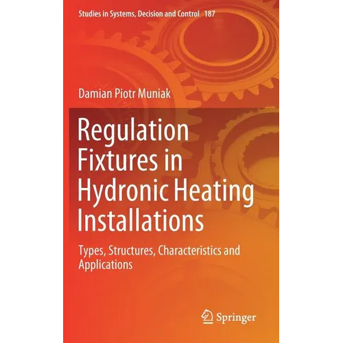 Regulation Fixtures in Hydronic Heating Installations: Types, Structures, Characteristics and Applications
