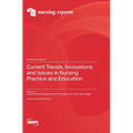 Current Trends, Innovations and Issues in Nursing Practice and Education