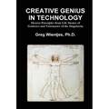 Creative Genius in Technology: Mentor Principles from Life Stories of Geniuses and Visionaries of the Singularity