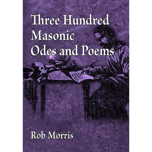 Three Hundred Masonic Odes and Poems