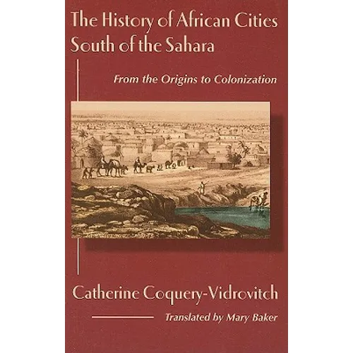 The History of African Cities South of the Sahara