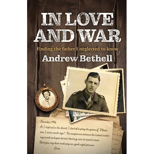 In Love and War: Finding the father I neglected to know