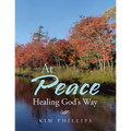 At Peace: Healing God's Way