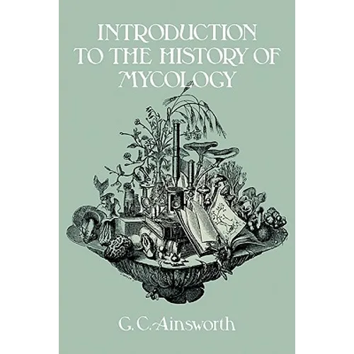 Introduction to the History of Mycology
