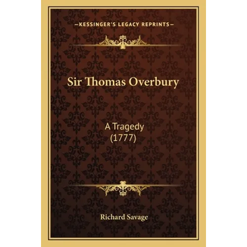 Sir Thomas Overbury: A Tragedy (1777)