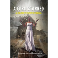 A Girl Scarred: A Journey to Overcoming
