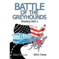 Battle of the Greyhounds: America Part I