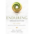 The Enduring Organization: How Leaders Revive & Sustain Relevance