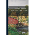Memoirs of Roger Clap. 1630