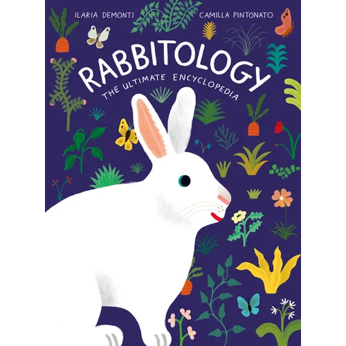 Rabbitology: The Ultimate Encyclopedia