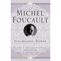Psychiatric Power: Lectures at the Collège de France, 1973-1974