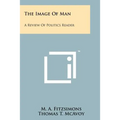 The Image of Man: A Review of Politics Reader