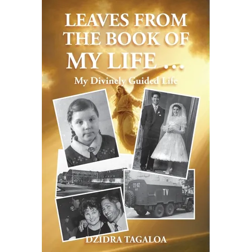 Leaves from the Book of My Life...: My Divinely guided Life