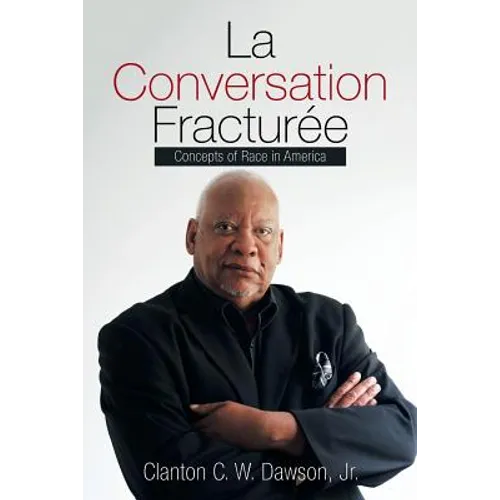 La Conversation Fracturée: Concepts of Race in America