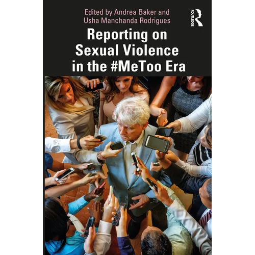 Reporting on Sexual Violence in the #Metoo Era