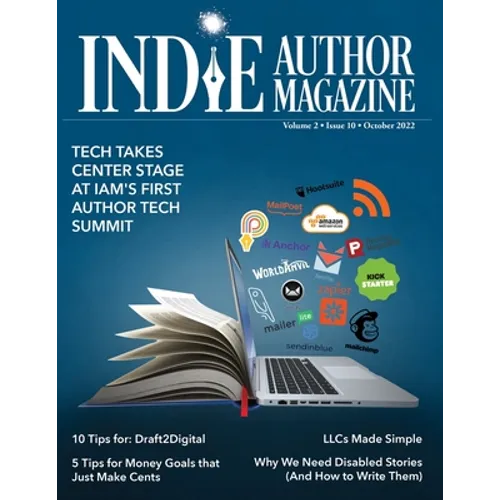 Indie Author Magazine Featuring The Author Tech Summit: Technology Takes Center Stage: Advertising as an Indie Author, Where to Advertise Books, Worki