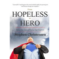 From Hopeless to Hero: How to Find, Train and Motivate Super Employees