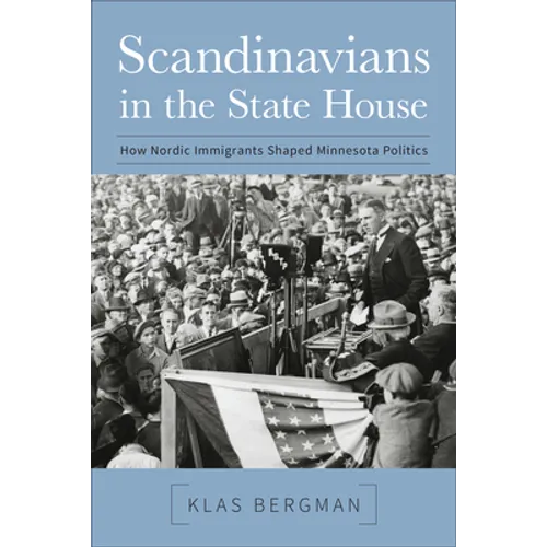Scandinavians in the State House: How Nordic Immigrants Shaped Minnesota Politics