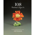 108 Beloved Objects [PAPERBACK]: Letting Go of Stuff, Keeping Our Stories
