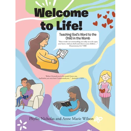 Welcome to Life!: Teaching God's Word to the Child in the Womb