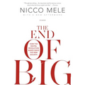 The End of Big: How the Digital Revolution Makes David the New Goliath