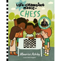 The Life-Changing Magic of Chess: A Beginner's Guide with Grandmaster Maurice Ashley
