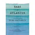 The Bars of Atlantis: Selected Essays
