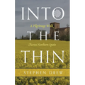 Into the Thin: A Pilgrimage Walk Across Northern Spain