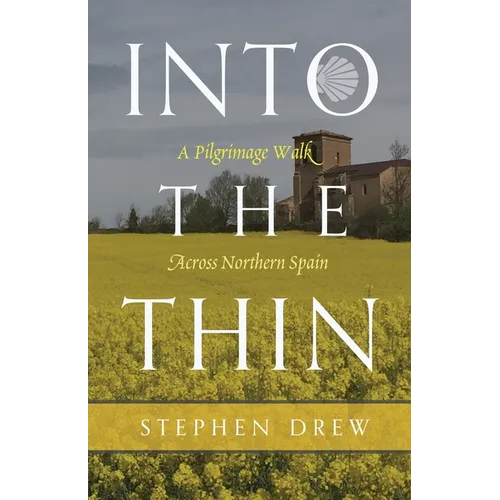Into the Thin: A Pilgrimage Walk Across Northern Spain