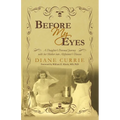 Before My Eyes: A Daughter's Personal Journey with her Mother into Alzheimer's Disease