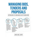 Managing Bids, Tenders and Proposals: Introducing the Bid.Win.Deliver Framework